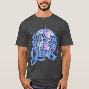 Lets Go Girls Brides Babe Nashville Bachelorette P T-Shirt
