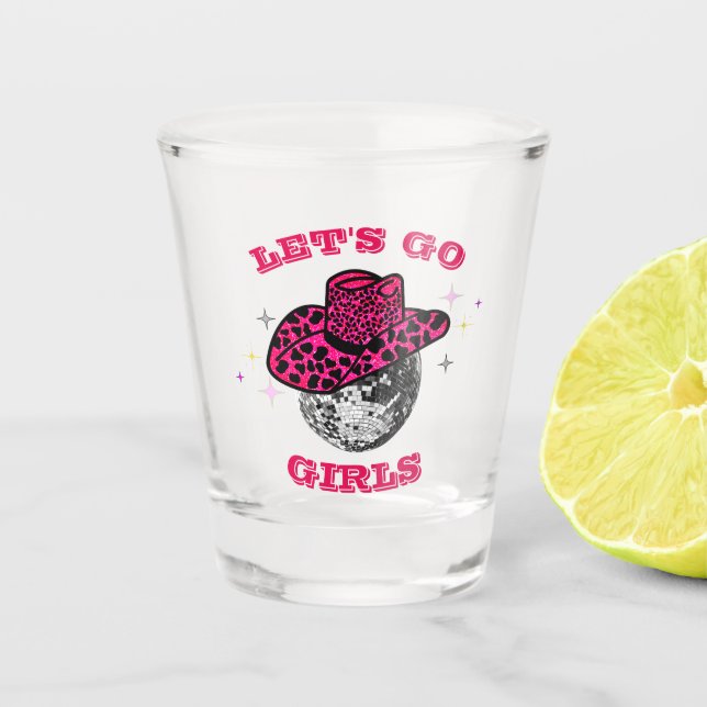 Let's Go Girls - Cowgirl  Bachelorette Party   Shot Glass (Front)