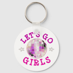 Let's Go Girls disco ball  Bachelorette party gift Key Ring