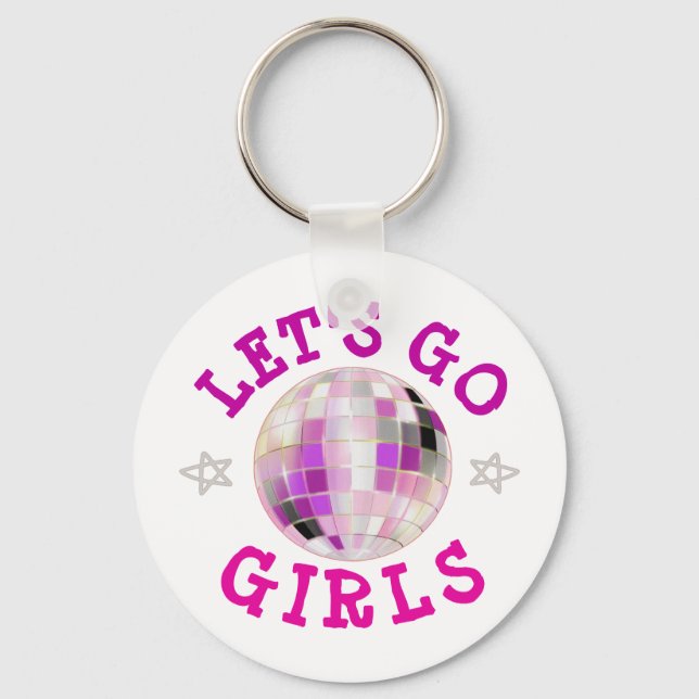 Let's Go Girls disco ball  Bachelorette party gift Key Ring (Front)
