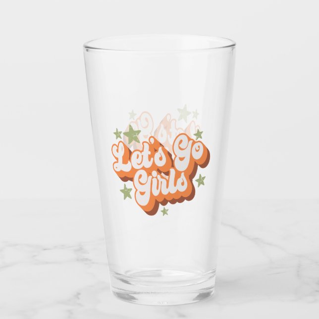 Let's Go Girls Funny Bachelorette Bridal Wedding Glass (Front)