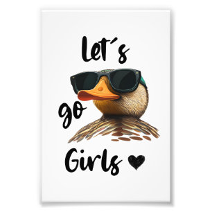 Let's Go Girls Heart Funny Duck Wearing Sunglasses Photo Print