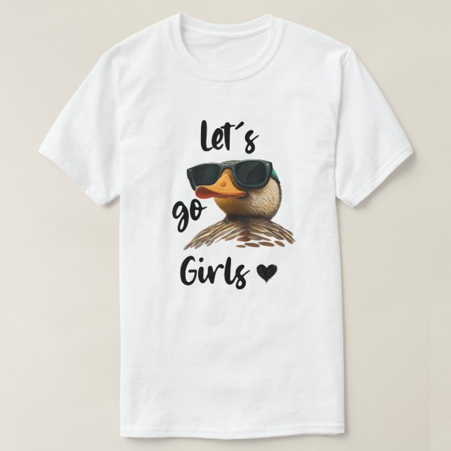 Let's Go Girls Heart Funny Duck Wearing Sunglasses T-Shirt (Design Front)