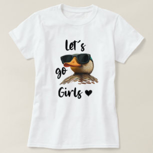 Let's Go Girls Heart Funny Duck Wearing Sunglasses T-Shirt