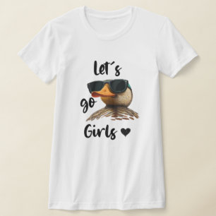 Let's Go Girls Heart Funny Duck Wearing Sunglasses T-Shirt