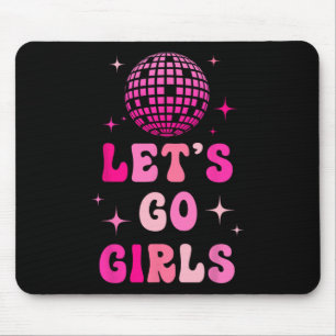Let's Go Girls Man I Feel Like A Bride Disco Bache Mouse Mat