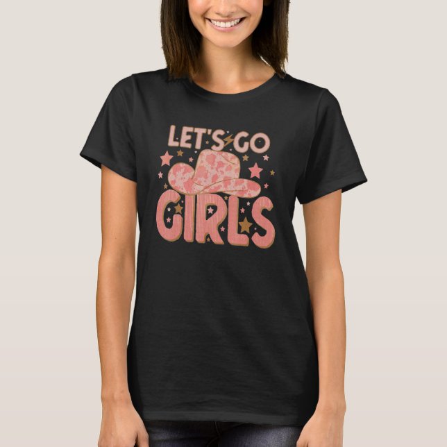 Let's Go Girls Retro Western Cowhide Bride Party B T-Shirt (Front)