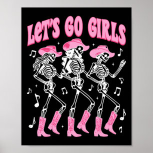 Let's Go Girls Skeleton Cowgirls Dancing Disco Che Poster