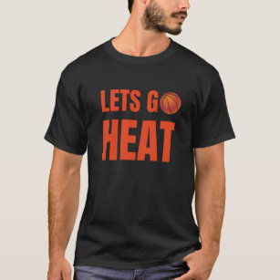 Let's Go Heat  Good Basketball Quotes   Inspiratio T-Shirt