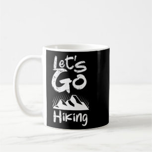 Let's Go Hiking Camping Outdoor Hiker Hike Coffee Mug
