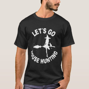 Lets Go House Hunting Realtor Halloween Costume Re T-Shirt