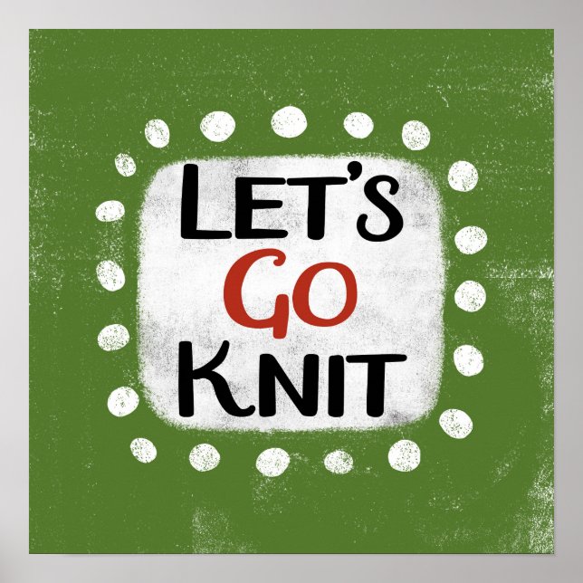 Let's Go Knit Poster Wall Art (Front)