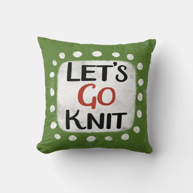 Let's Go Knit Throw Pillow (Front)