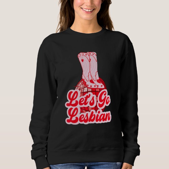 Let's Go Lesbian Sweatshirt (Front)
