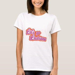 Let's Go Lesbians T-Shirt (Urban Retro Font)