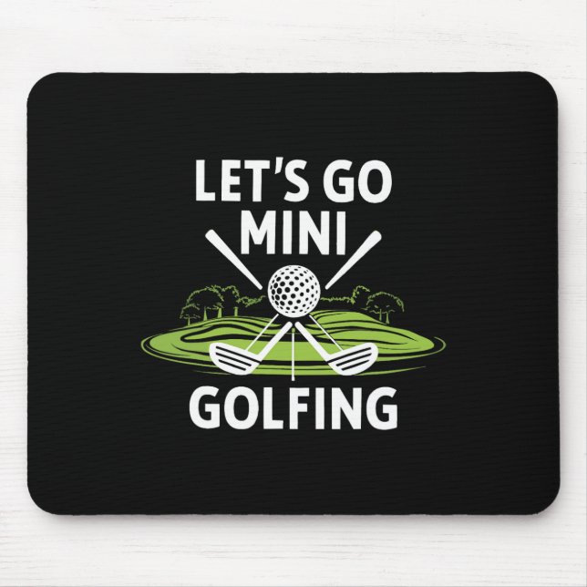 Let's Go Mini Golfing  Mouse Mat (Front)