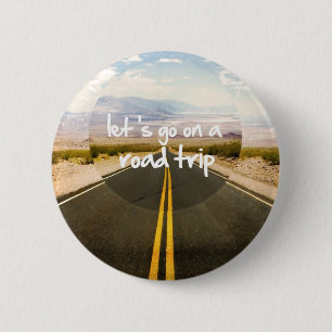 Let's go on a road trip 6 cm round badge