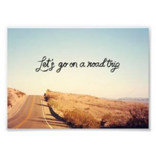 Let's Go On A Road Trip Photo Print