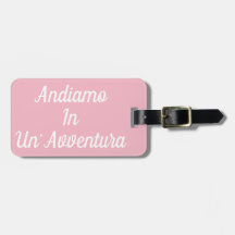 Let's Go On An Adventure In Italian Luggage Tag
