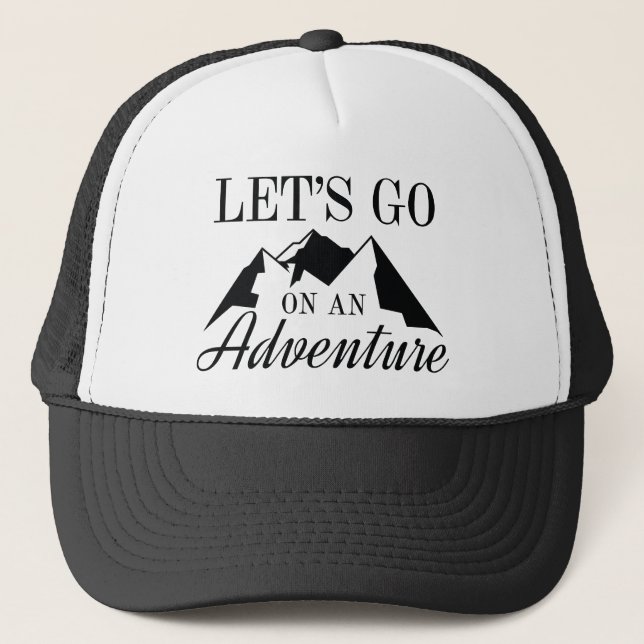 Let's Go On An Adventure Trucker Hat (Front)