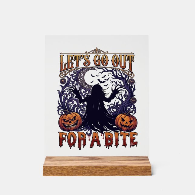 Lets Go Out Bite Ghost Pumpkins Bats Moon Acrylic Sign (Front)