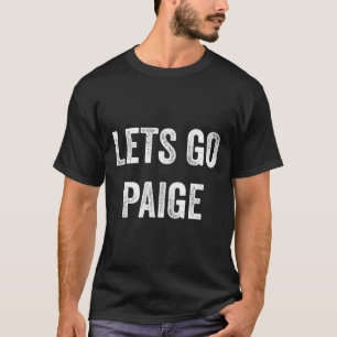 Lets Go Paige, Support Paige Parents, Sibling, Fan T-Shirt