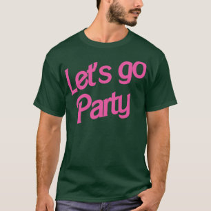 Lets Go Party T-Shirt