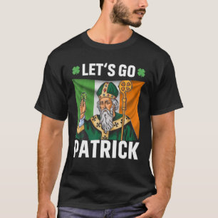 Let's Go Patrick Lets Go Brandon Meme St Patrick's T-Shirt