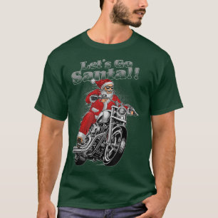 Let's Go Santa Santa Biker Happy Holidays T-Shirt