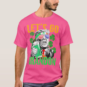 Let'S Go Shamrock Brandon Happy St Patrick Day Tru T-Shirt