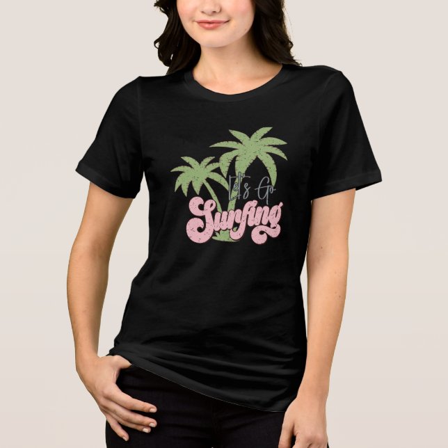 Let's Go Surfing Tri-Blend Shirt (Front)