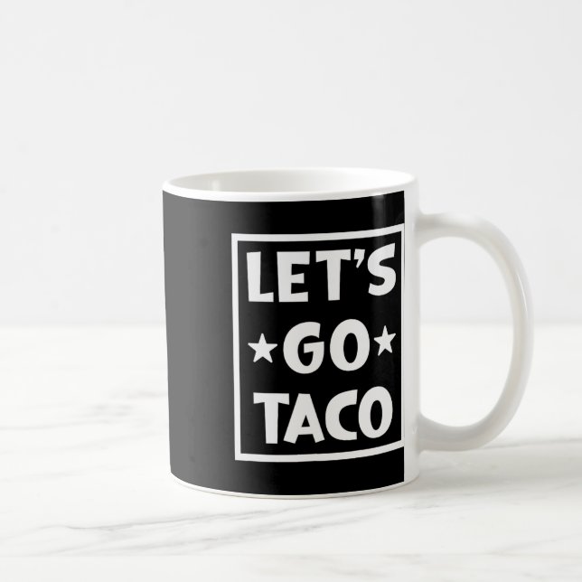 Let's Go Taco3  Coffee Mug (Right)
