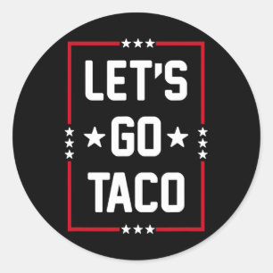 Let's Go Taco4 Classic Round Sticker