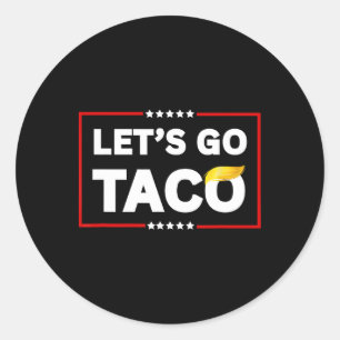 Let's Go Taco9  Classic Round Sticker