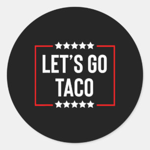 Let's Go Taco 14 Classic Round Sticker