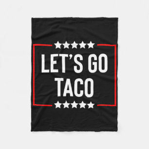 Let's Go Taco 14 Fleece Blanket