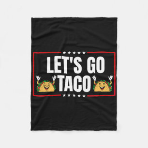 Let's Go Taco 19 Fleece Blanket