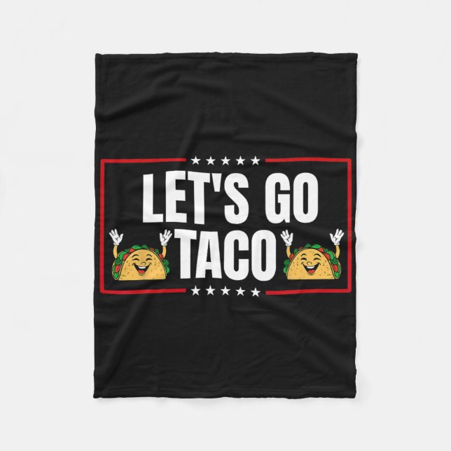 Let's Go Taco 19  Fleece Blanket (Front)