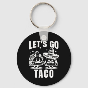 Let's Go Taco 1 Key Ring