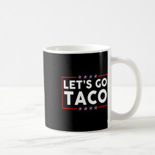 Let's Go Taco 29 Coffee Mug