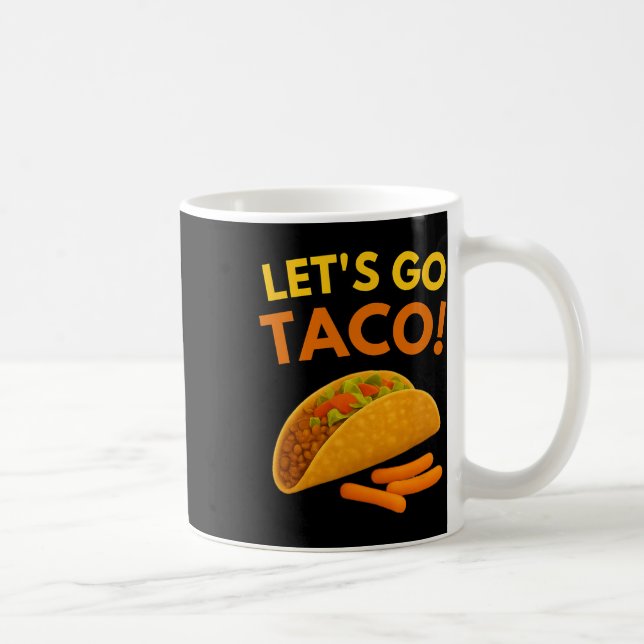 Let's Go Taco 2  Coffee Mug (Right)