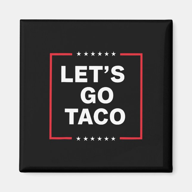 Let's Go Taco 31  Magnet (Front)