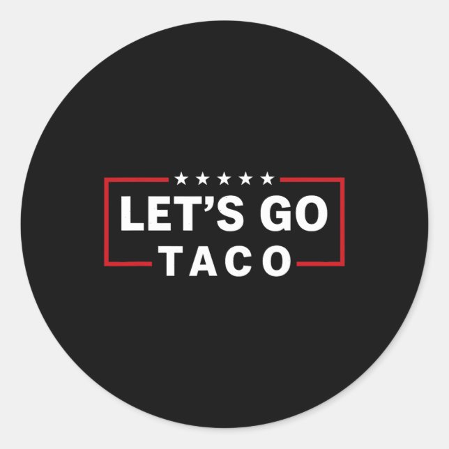Let's Go Taco 6  Classic Round Sticker (Front)