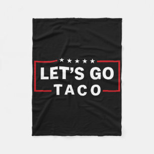Let's Go Taco 6 Fleece Blanket
