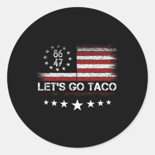 Let's Go Taco 8647 Us Flag 86 47 Men Women 1 Classic Round Sticker