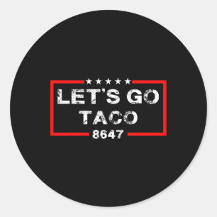 Let's Go Taco 8647 Us Flag 86 47 Men Women 9 Classic Round Sticker