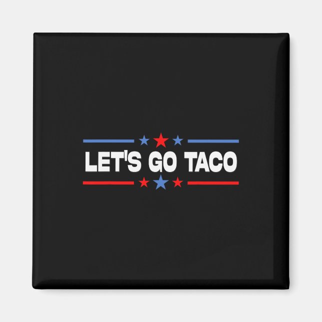Let's Go Taco 8  Magnet (Front)