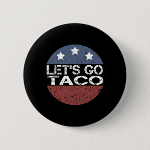 Let's Go Taco Always Chicken Out Funny American Fl 6 Cm Round Badge