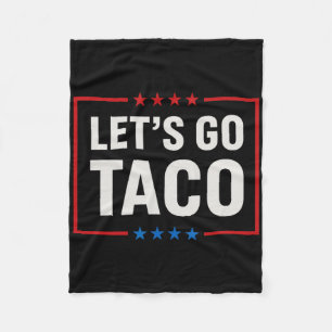 Let's Go Taco Always Chickens Out Funny Fleece Blanket