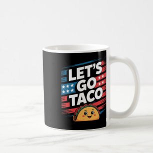 Let's Go Taco Always Chickens Out Taco Funny Meme Coffee Mug